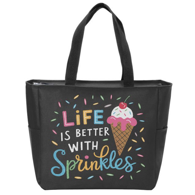 Life Is Better With Sprinkles Ice Cream Sweet Treats Zip Tote Bag