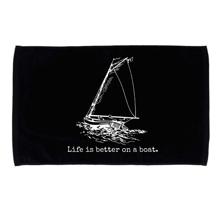 Life Is Better On A Boat Sailboat Sketch Cool Sailing Gifts Microfiber Hand Towel