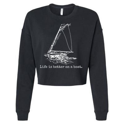 Life Is Better On A Boat Sailboat Sketch Cool Sailing Gifts Cropped Pullover Crew