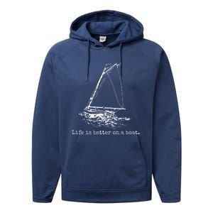 Life Is Better On A Boat Sailboat Sketch Cool Sailing Gifts Performance Fleece Hoodie