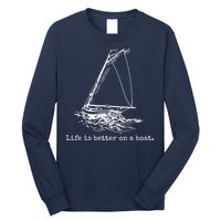 Life Is Better On A Boat Sailboat Sketch Cool Sailing Gifts Long Sleeve Shirt