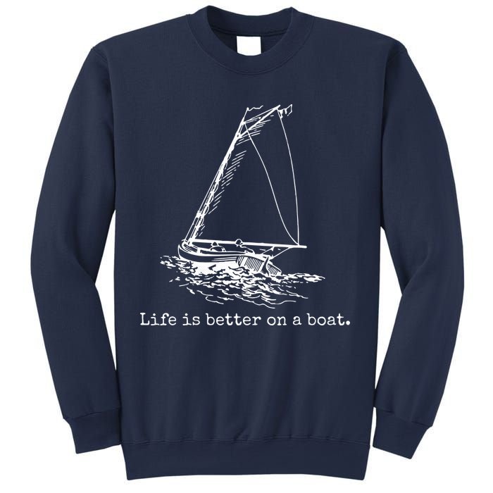 Life Is Better On A Boat Sailboat Sketch Cool Sailing Gifts Sweatshirt