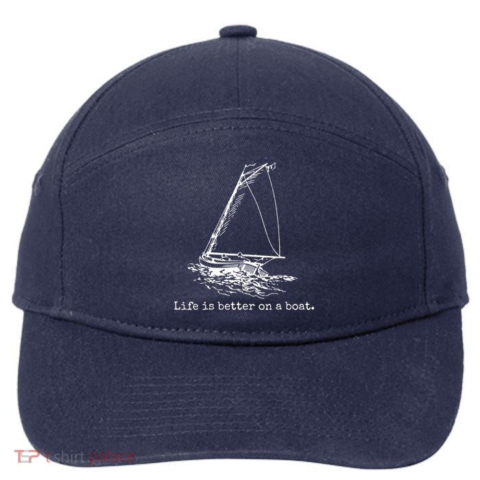 Life Is Better On A Boat Sailboat Sketch Cool Sailing Gifts 7-Panel Snapback Hat