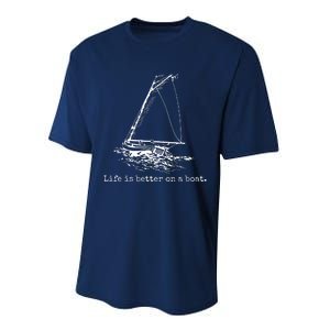 Life Is Better On A Boat Sailboat Sketch Cool Sailing Gifts Performance Sprint T-Shirt