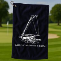 Life Is Better On A Boat Sailboat Sketch Cool Sailing Gifts Golf Towel
