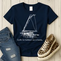 Life Is Better On A Boat Sailboat Sketch Cool Sailing Gifts Womens T-Shirt