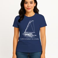 Life Is Better On A Boat Sailboat Sketch Cool Sailing Gifts Womens T-Shirt