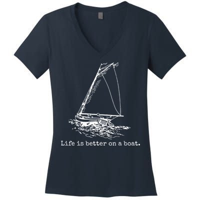Life Is Better On A Boat Sailboat Sketch Cool Sailing Gifts Women's V-Neck T-Shirt