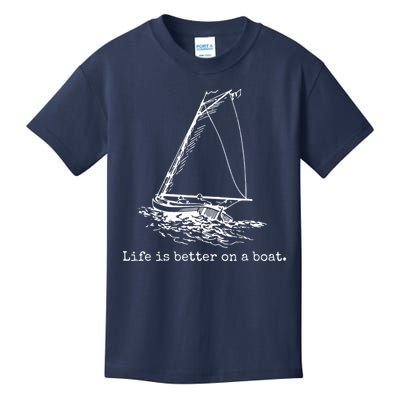 Life Is Better On A Boat Sailboat Sketch Cool Sailing Gifts Kids T-Shirt