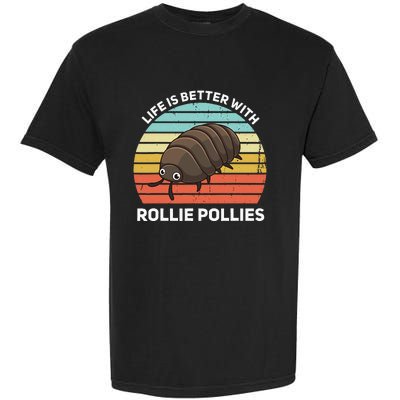 Life Is Better With Rollie Pollies Funny Entomologist Garment-Dyed Heavyweight T-Shirt