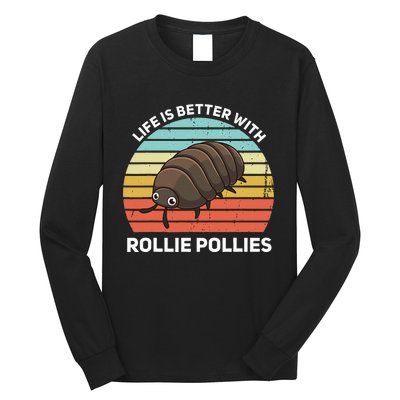 Life Is Better With Rollie Pollies Funny Entomologist Long Sleeve Shirt