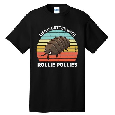 Life Is Better With Rollie Pollies Funny Entomologist Tall T-Shirt