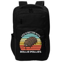 Life Is Better With Rollie Pollies Funny Entomologist Impact Tech Backpack