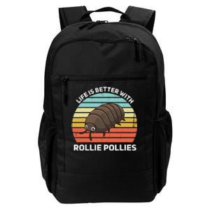 Life Is Better With Rollie Pollies Funny Entomologist Daily Commute Backpack