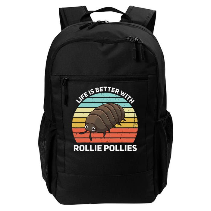 Life Is Better With Rollie Pollies Funny Entomologist Daily Commute Backpack