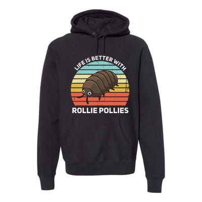 Life Is Better With Rollie Pollies Funny Entomologist Premium Hoodie