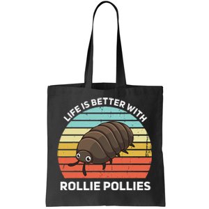 Life Is Better With Rollie Pollies Funny Entomologist Tote Bag