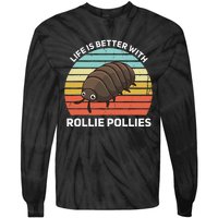 Life Is Better With Rollie Pollies Funny Entomologist Tie-Dye Long Sleeve Shirt