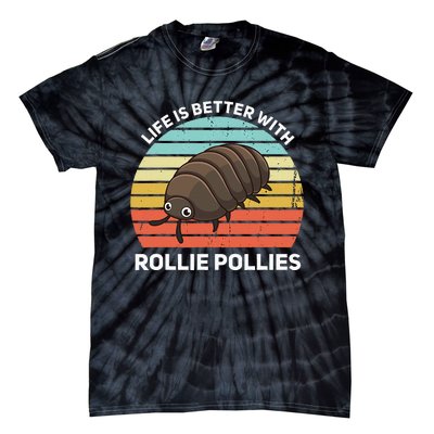 Life Is Better With Rollie Pollies Funny Entomologist Tie-Dye T-Shirt