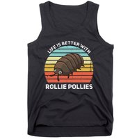 Life Is Better With Rollie Pollies Funny Entomologist Tank Top