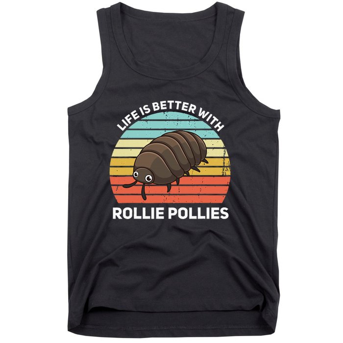 Life Is Better With Rollie Pollies Funny Entomologist Tank Top