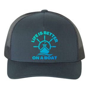 Life Is Better On A Boat Boating Cool Gift Yupoong Adult 5-Panel Trucker Hat