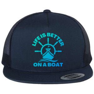 Life Is Better On A Boat Boating Cool Gift Flat Bill Trucker Hat