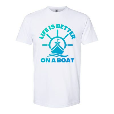 Life Is Better On A Boat Boating Cool Gift Softstyle CVC T-Shirt