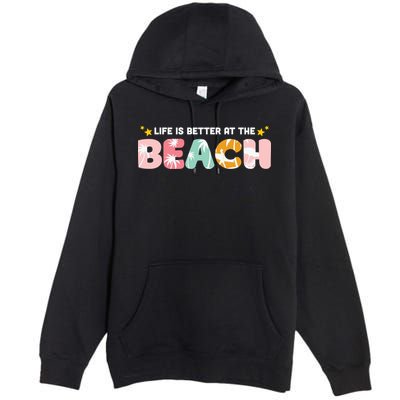Life Is Better At The Beach Summer Tropical Premium Pullover Hoodie