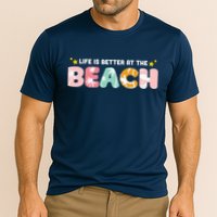 Life Is Better At The Beach Summer Tropical Performance Shirt
