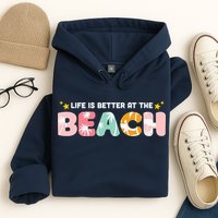 Life Is Better At The Beach Summer Tropical Hoodie