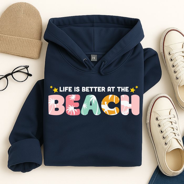 Life Is Better At The Beach Summer Tropical Hoodie