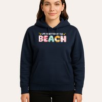Life Is Better At The Beach Summer Tropical Hoodie