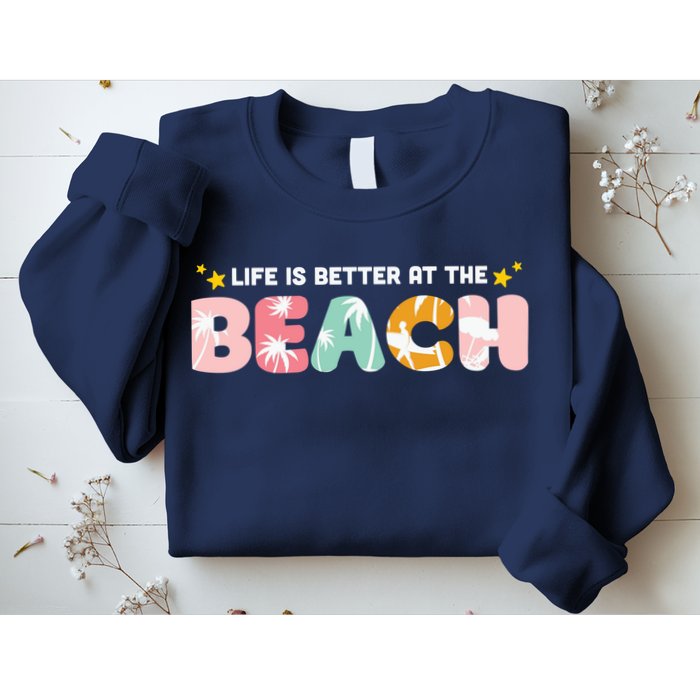 Life Is Better At The Beach Summer Tropical Sweatshirt