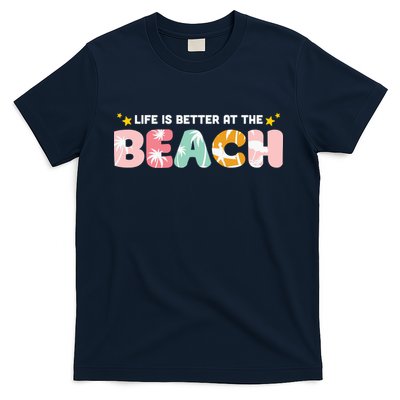 Life Is Better At The Beach Summer Tropical T-Shirt