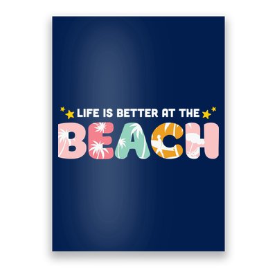Life Is Better At The Beach Summer Tropical Poster
