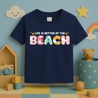 Life Is Better At The Beach Summer Tropical Toddler T-Shirt