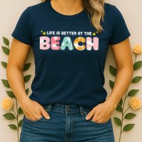 Life Is Better At The Beach Summer Tropical Womens T-Shirt