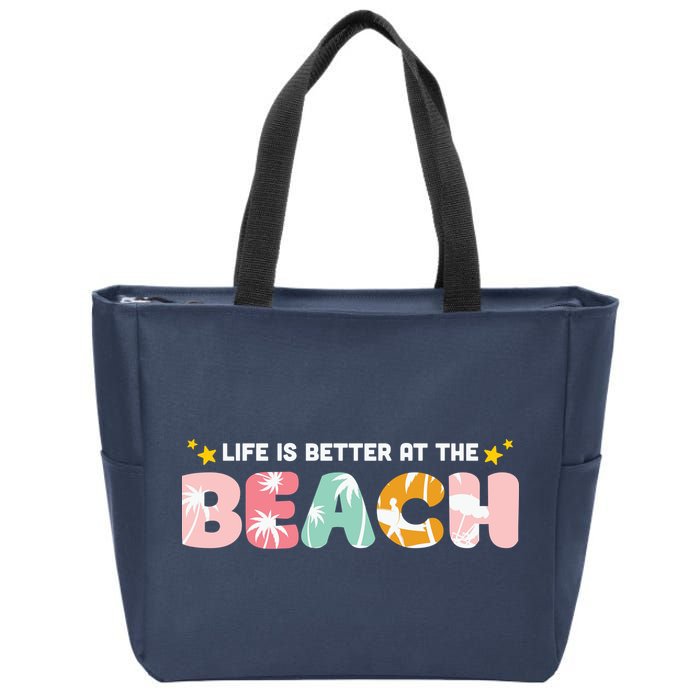 Life Is Better At The Beach Summer Tropical Zip Tote Bag