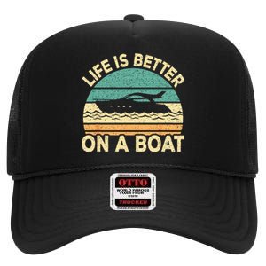 Life Is Better On A Boat Funny Retro Boating Captain High Crown Mesh Back Trucker Hat