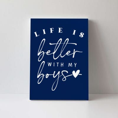 Life Is Better With My Boy Mom Boy Mama Mothers Day Canvas