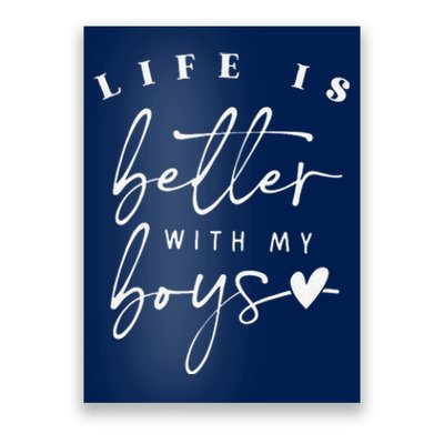 Life Is Better With My Boy Mom Boy Mama Mothers Day Poster