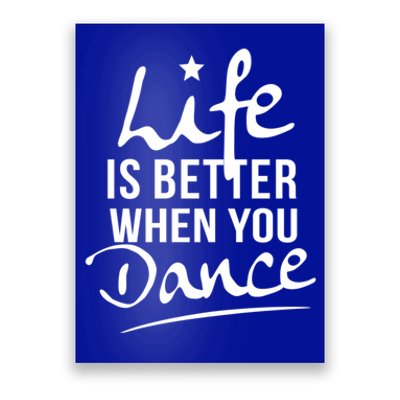 Life Is Better When You Dance Fun Dancing Fitness Funny Gift Poster