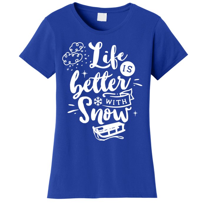 Life Is Better With Snow Sledding Funny Christmas Holiday Gift Women's T-Shirt