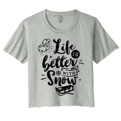 Life Is Better With Snow Sledding Funny Christmas Holiday Gift Women's Crop Top Tee