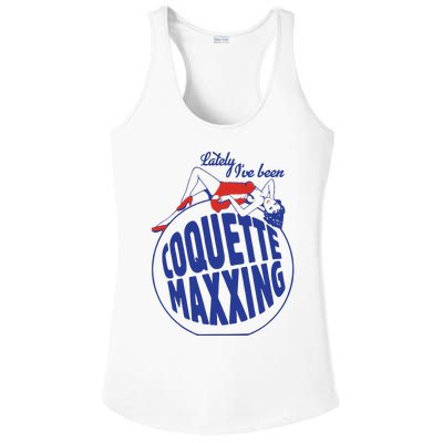 Lately I’Ve Been Coquette Maxxing Ladies PosiCharge Competitor Racerback Tank