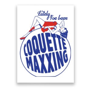 Lately I’Ve Been Coquette Maxxing Poster