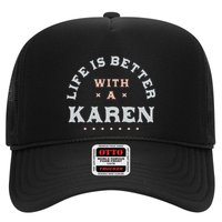 Life Is Better With A Karen Name Funny Sarcastic Trucker Hat