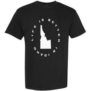 Life is Better in Idaho Garment-Dyed Heavyweight T-Shirt