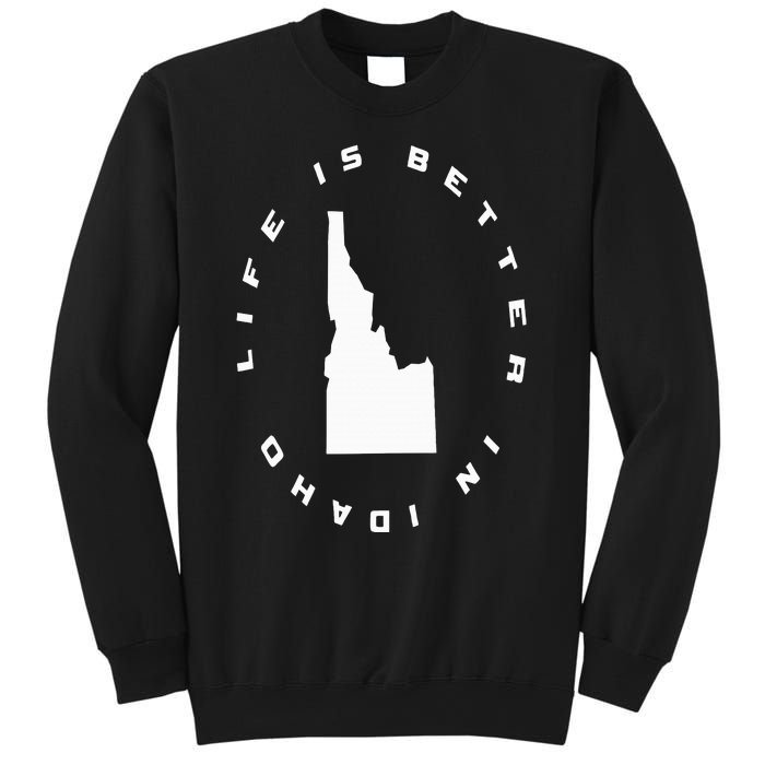 Life is Better in Idaho Sweatshirt